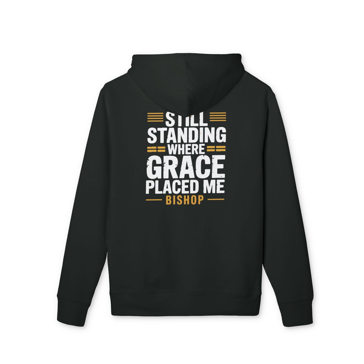 Still Standing Where Grace Placed Me Hoodie