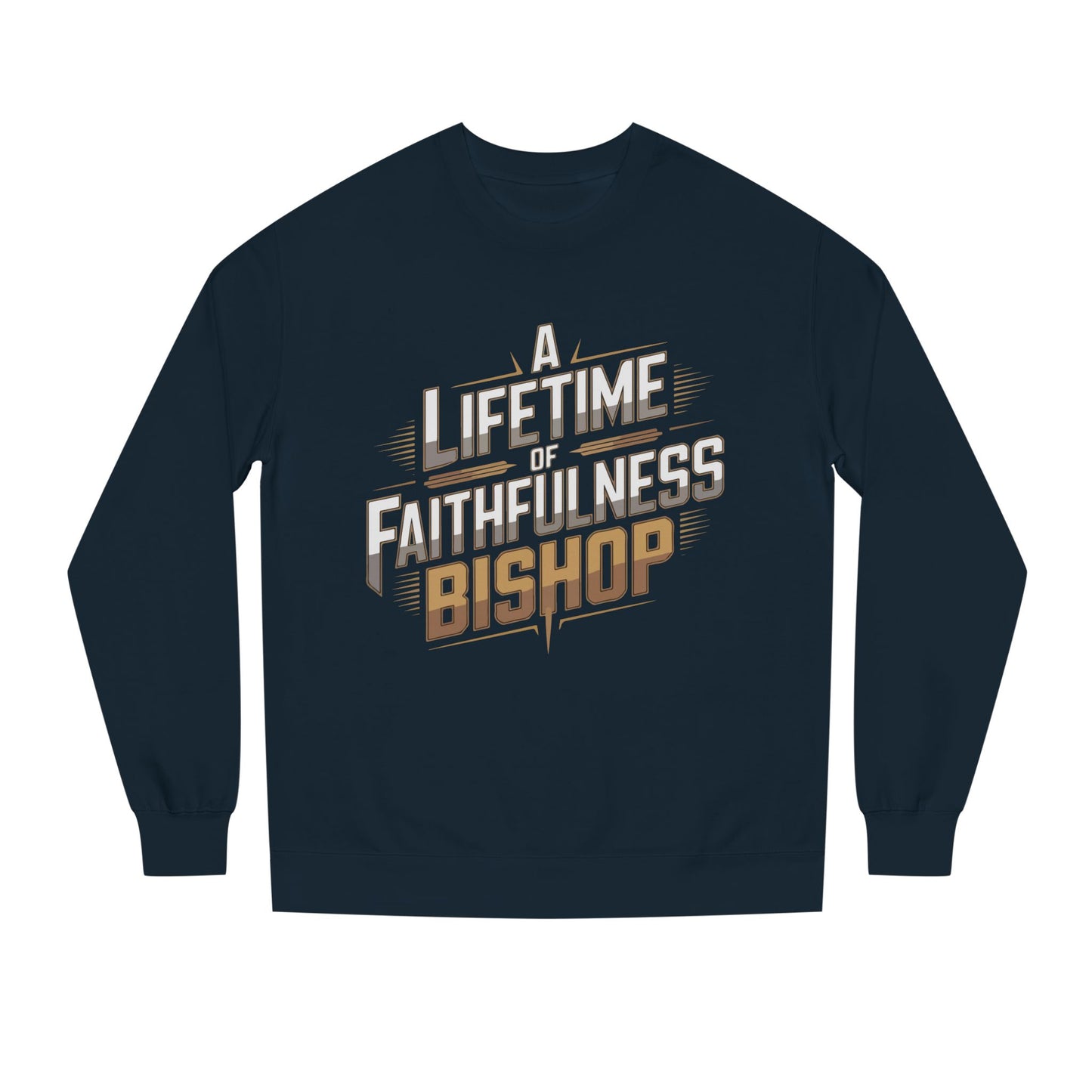 A Lifetime of Faithfulness Bishop Sweatshirt
