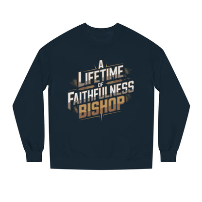 A Lifetime of Faithfulness Bishop Sweatshirt