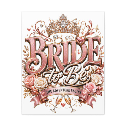 Stretched Canvas — "Bride to Be: The Adventure Begins" Wedding Wall Art