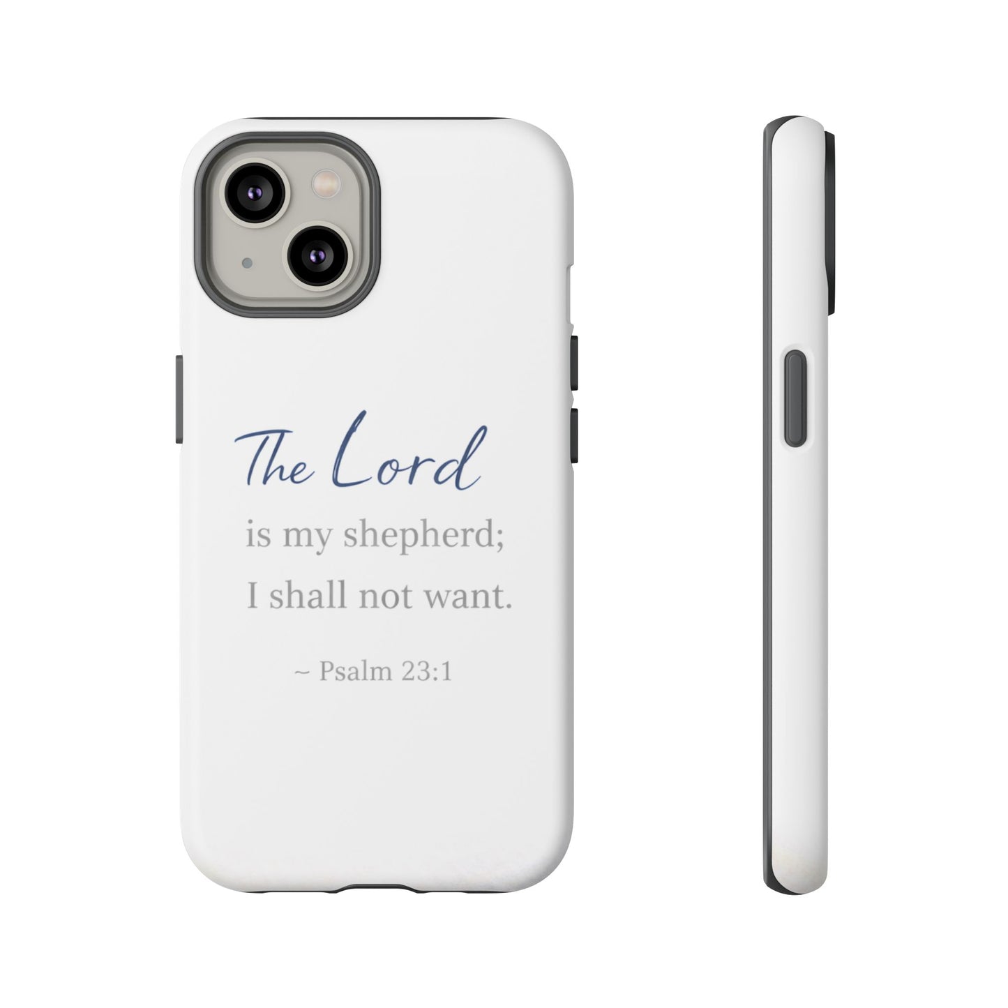 Psalm 23:1 Phone Case — "The Lord is my shepherd; I shall not want" Christian Protective Cover