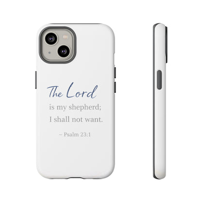 Psalm 23:1 Phone Case — "The Lord is my shepherd; I shall not want" Christian Protective Cover