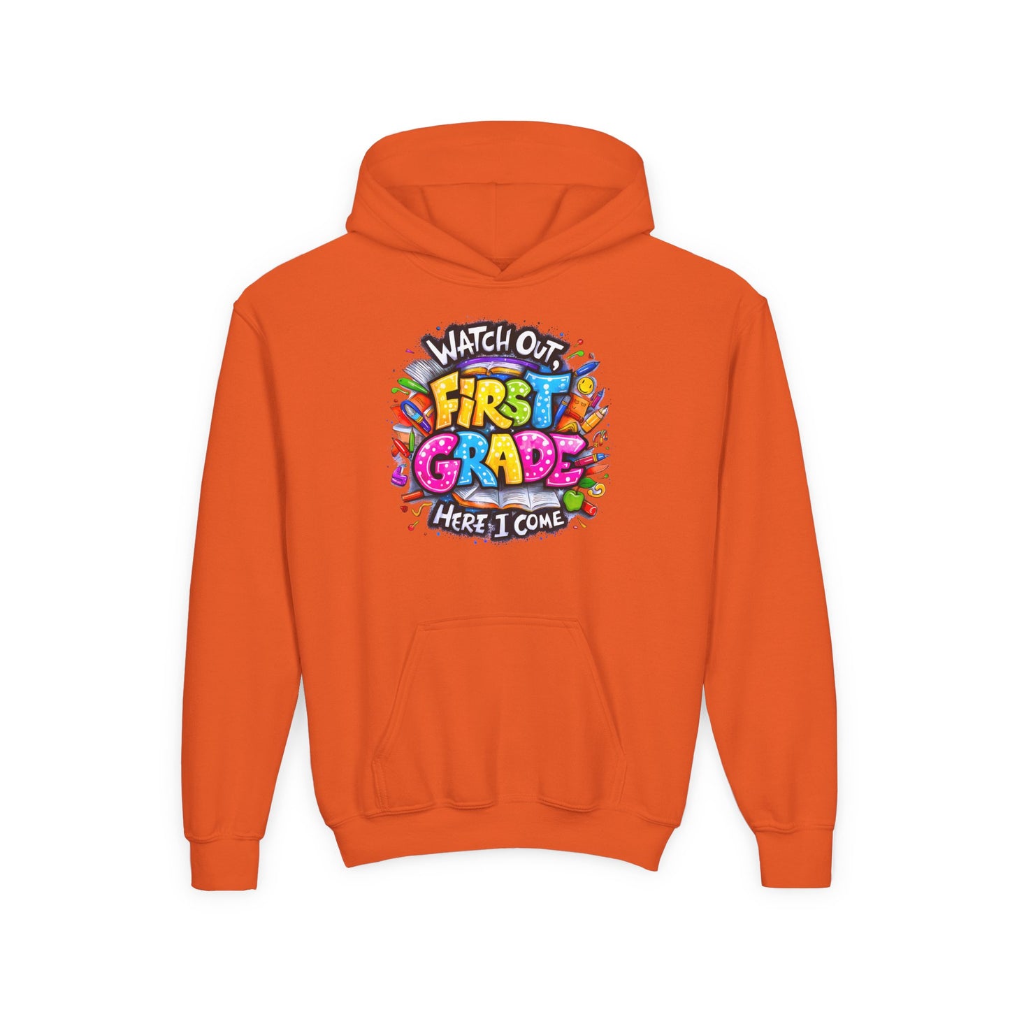 First Grade Hoodie – "Watch Out! First Grade Here I Come" Back-to-School Youth Sweatshirt