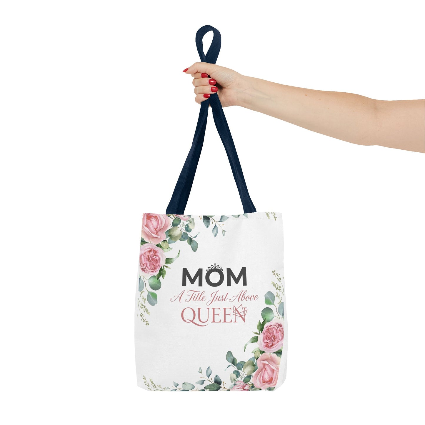 “Mom A Title Just Above Queen” Tote Bag