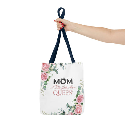 “Mom A Title Just Above Queen” Tote Bag