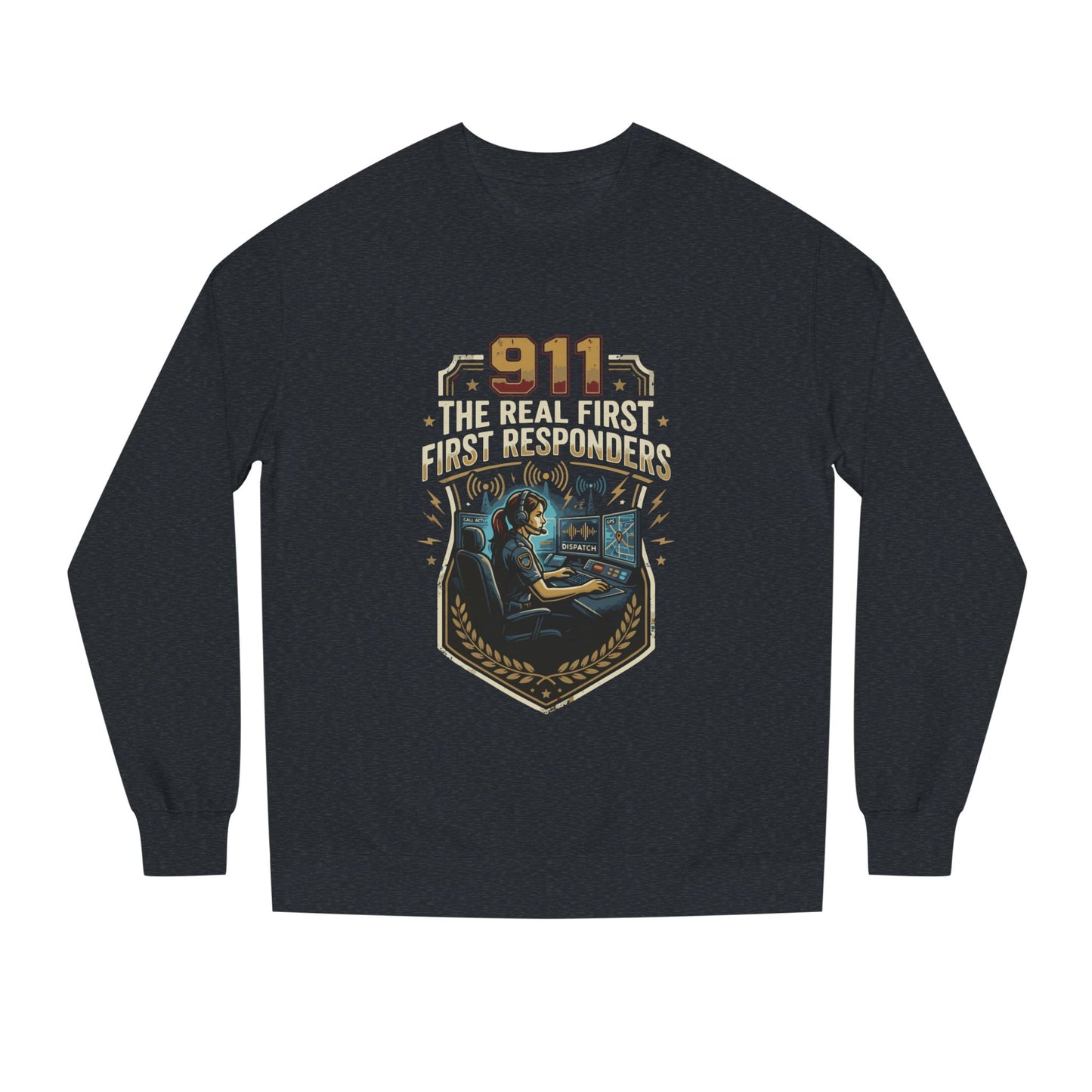 911 Dispatcher Crewneck Sweatshirt — “The Real First Responders” Tribute