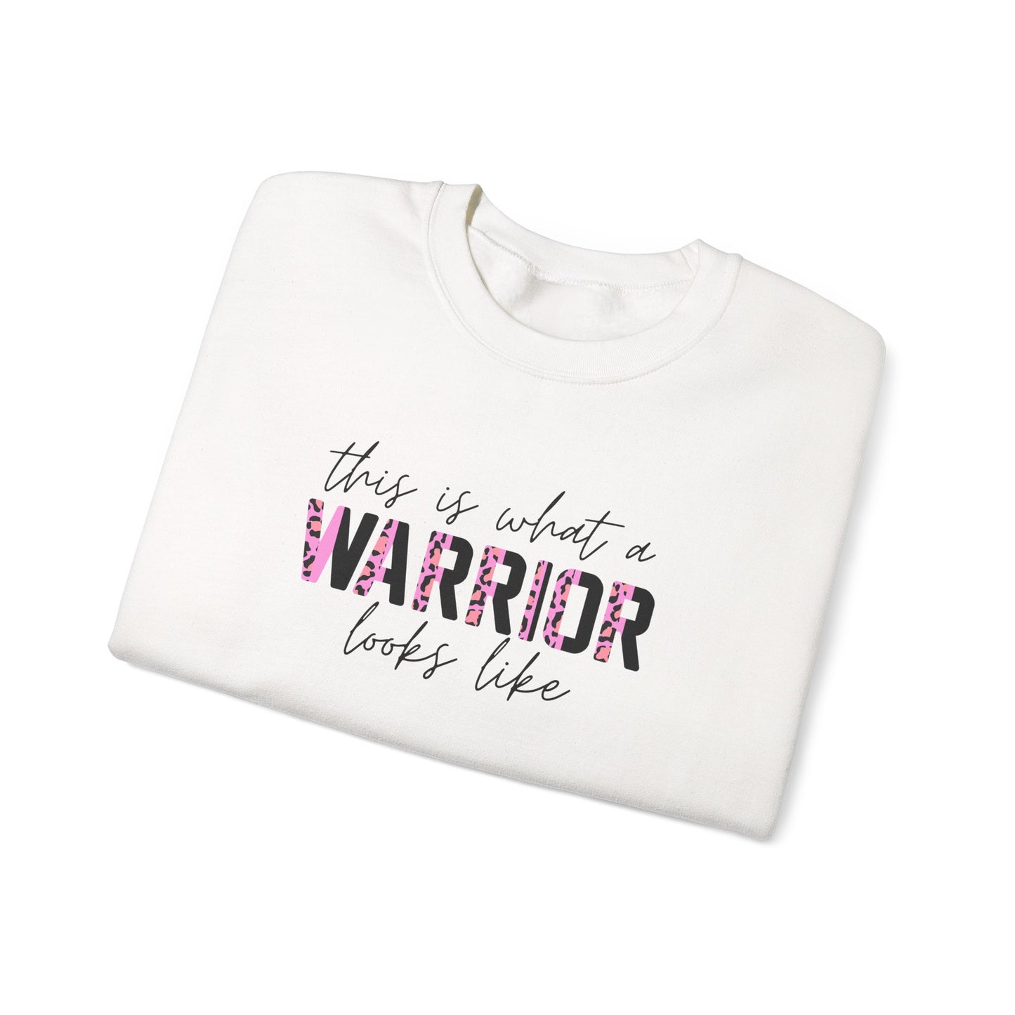 "This Is What a Warrior Looks Like"  Sweatshirt