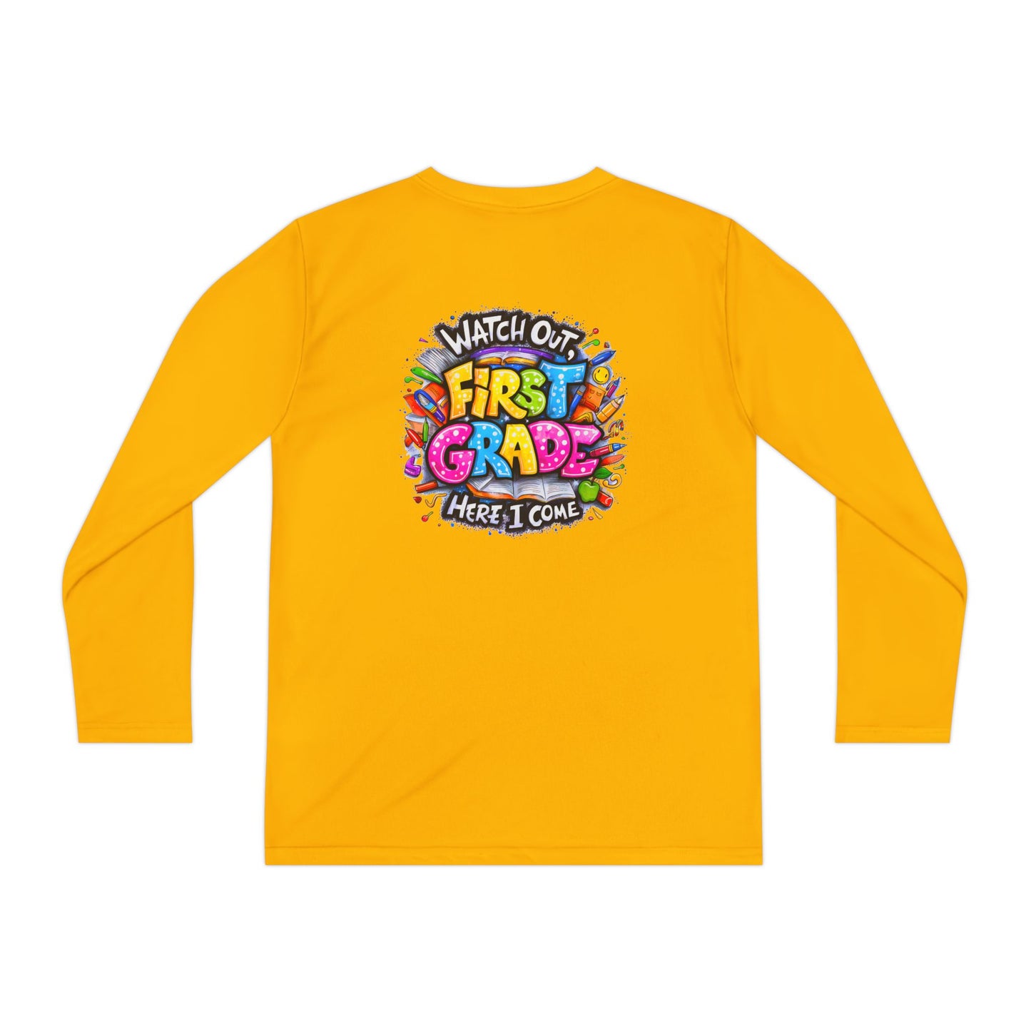 First Grade Kids Long Sleeve Tee — "Watch Out! First Grade Here I Come" Back-to-School Shirt