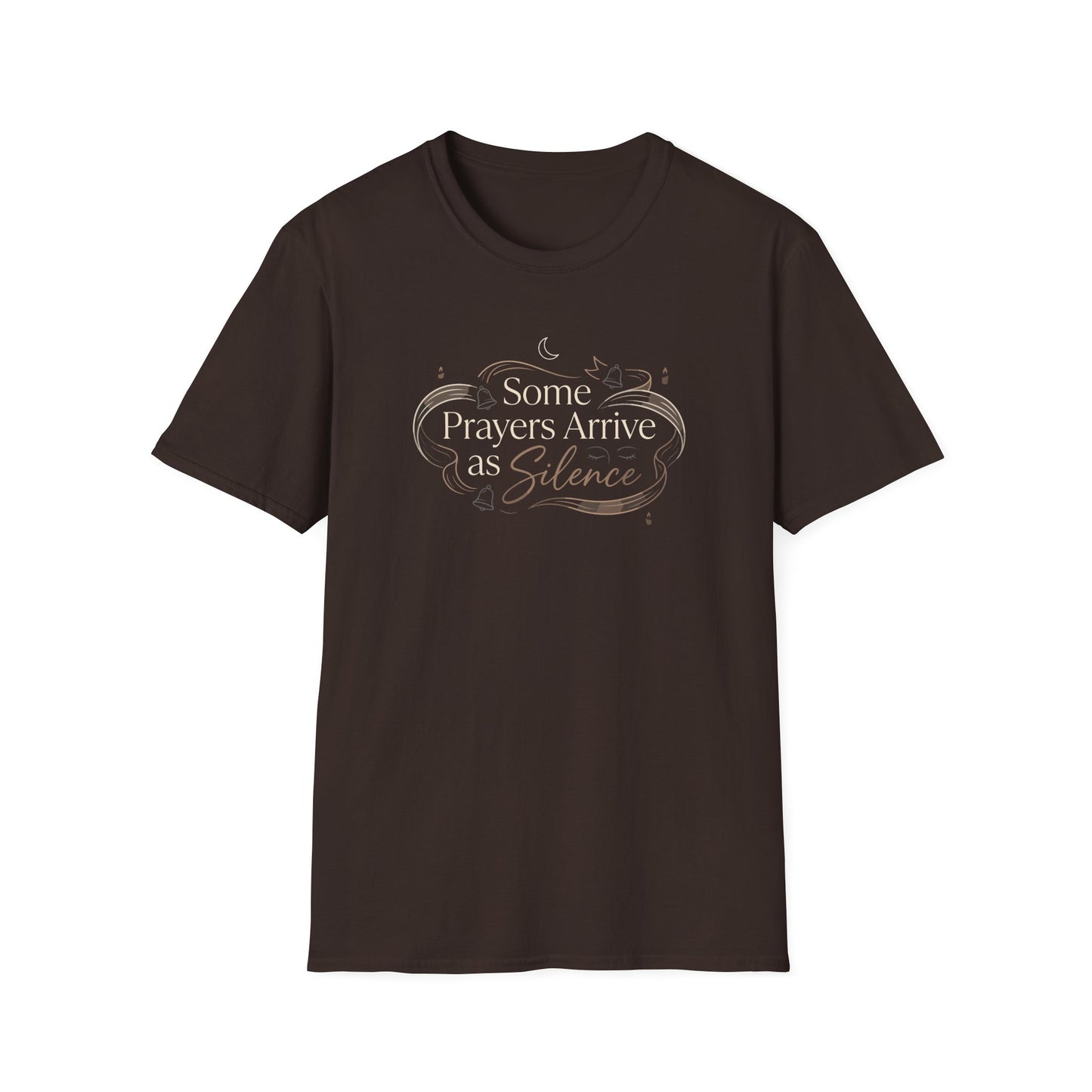 Some Prayers Arrive as Silence T-Shirt