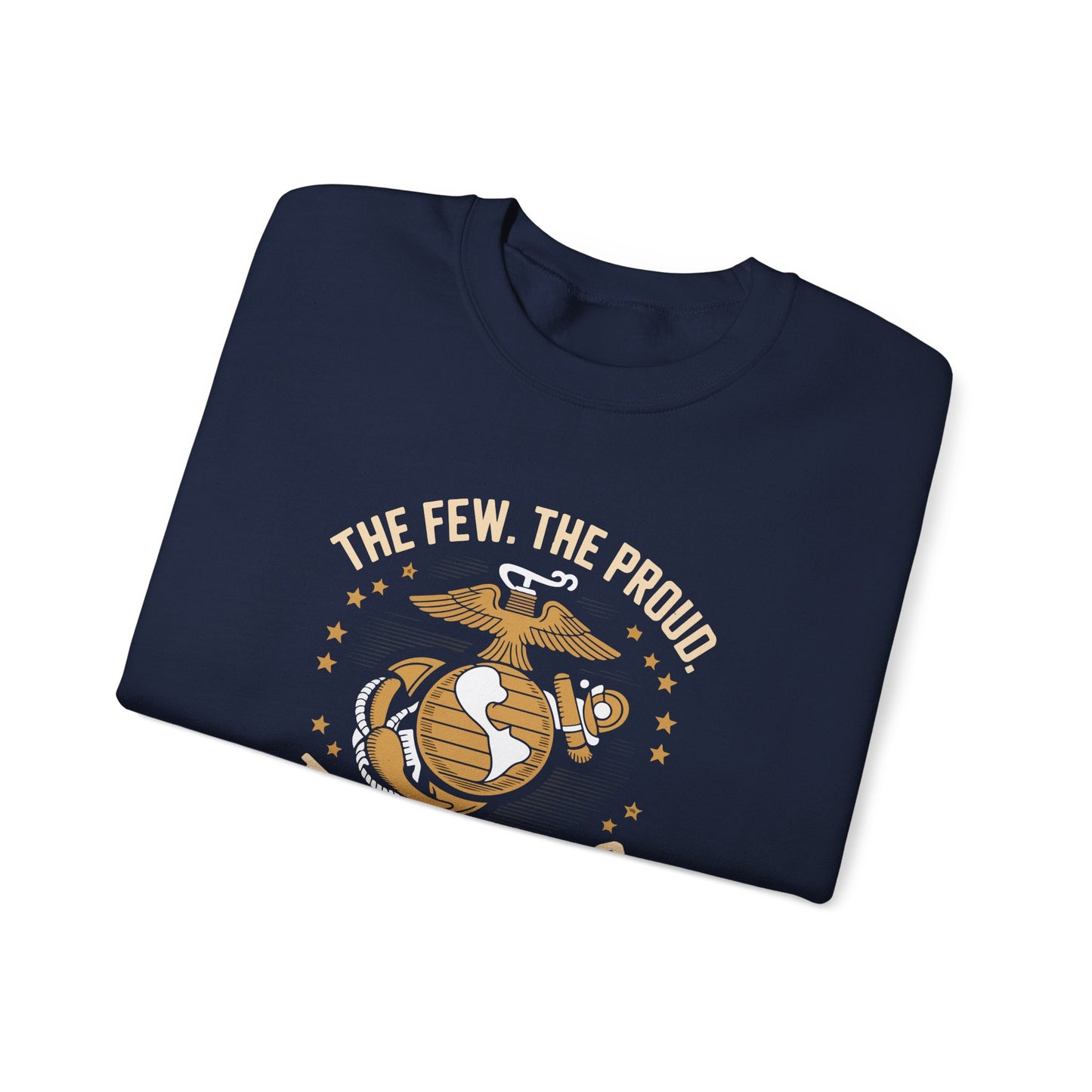 'The Few, The Proud ,The MarinesCrewneck Sweatshirt