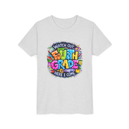 Fourth Grade T-Shirt — "Watch Out Fourth Grade Here I Come" Colorful Kids Back-to-School Tee