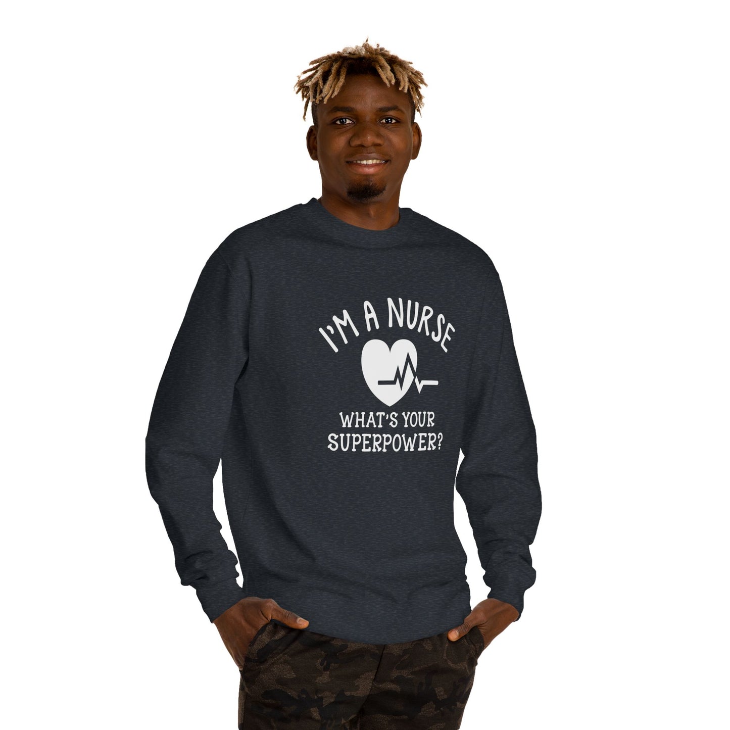 Nurse Sweatshirt — "I'm a Nurse, What's Your Superpower?" Crewneck