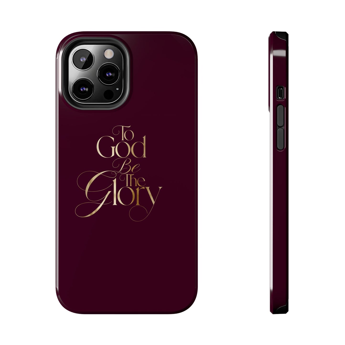 To God Be The Glory Tough Phone Case — Burgundy Gold Christian Scripture Cover