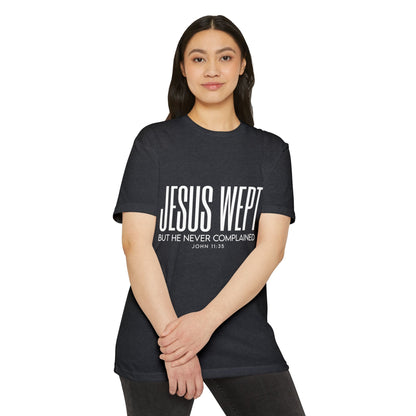 Jesus Wept T-Shirt – "But He Never Complained" John 11:35 Christian Tee