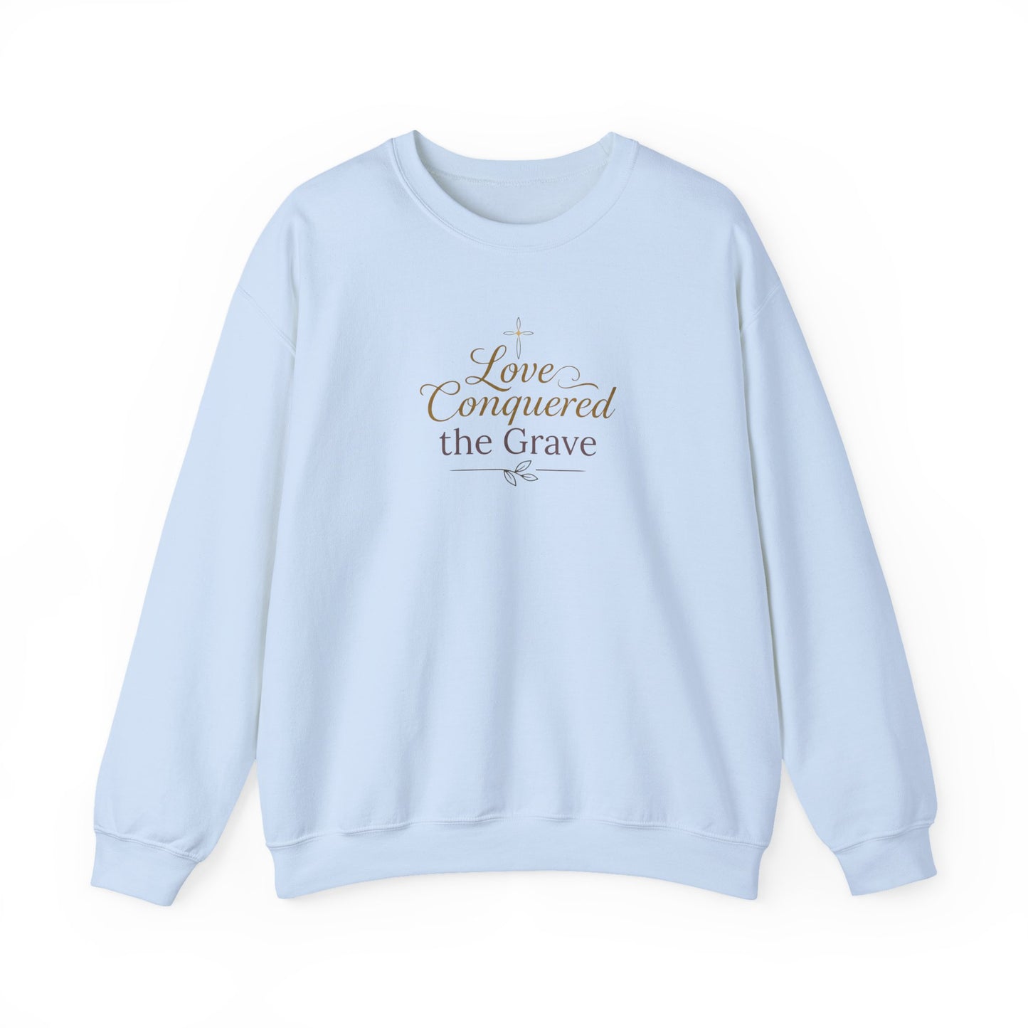 "Love Conquered the Grave" Crewneck Sweatshirt