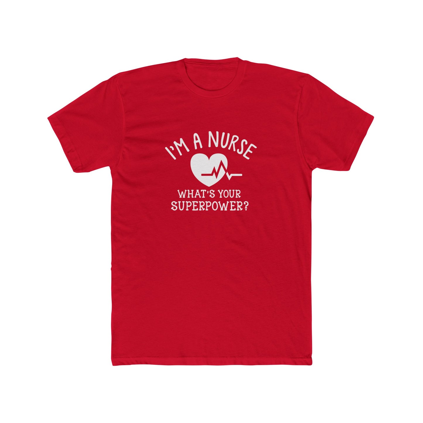 Nurse T-Shirt — "I'm a Nurse, What's Your Superpower?" Crew Tee