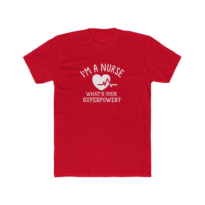 Nurse T-Shirt — "I'm a Nurse, What's Your Superpower?" Crew Tee