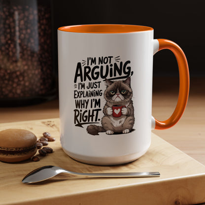 Coffee Mug — “I’m Not Arguing, I’m Just Explaining Why I’m Right” Cat Accent Mug