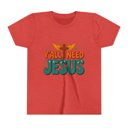 Youth Tee - "Y'all Need Jesus" Gospel Christian Kids Shirt