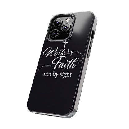 Walk by Faith Tough Phone Case – Christian Inspirational Scripture Design