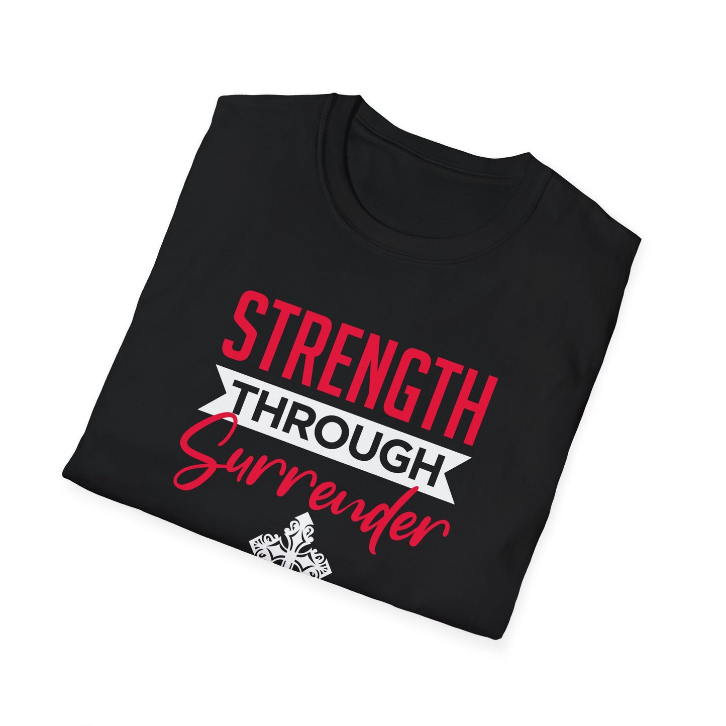 Strength Through Surrender T-Shirt