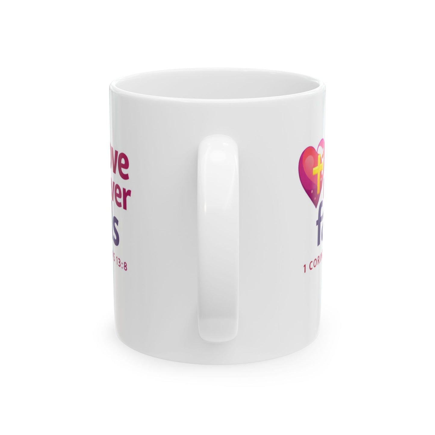 Love Never Fails - 1 Corinthians 13:8 Mug