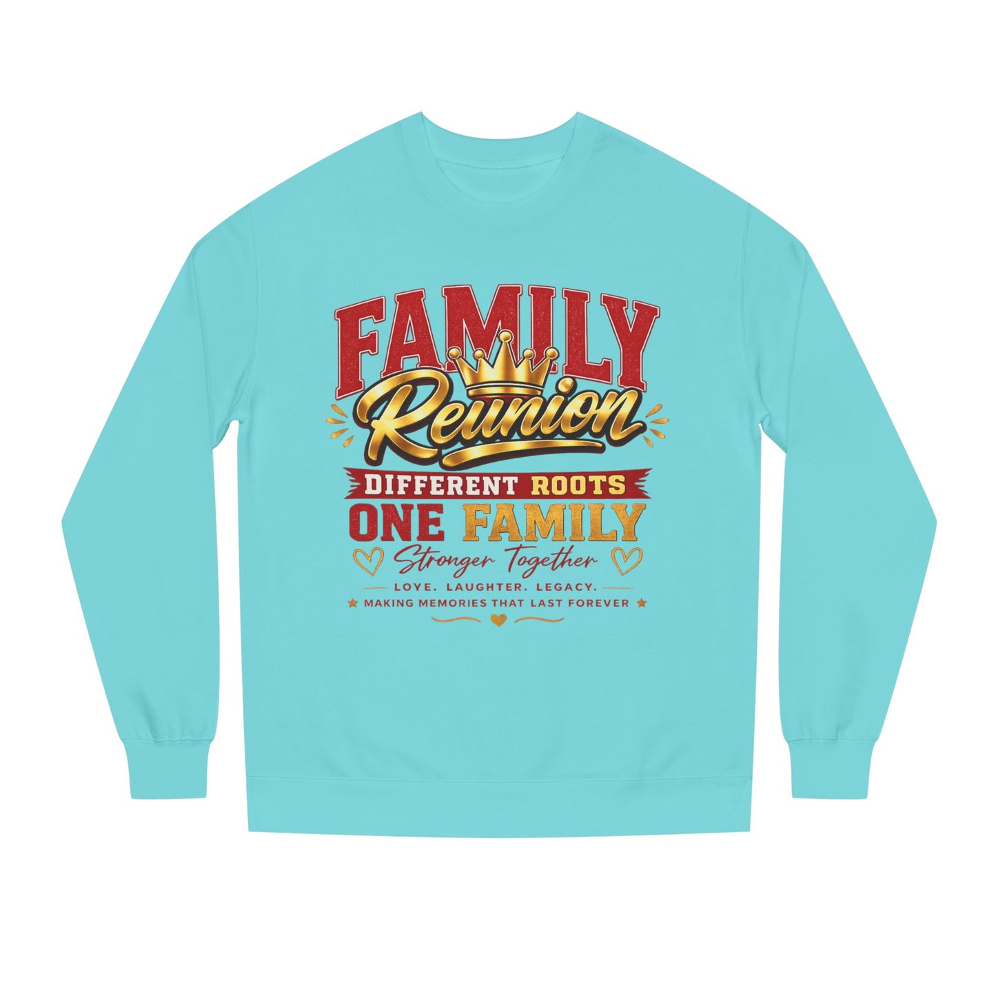 Family Reunion Sweatshirt - "Different Roots One Family" Crewneck