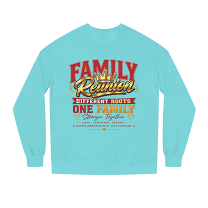 Family Reunion Sweatshirt - "Different Roots One Family" Crewneck