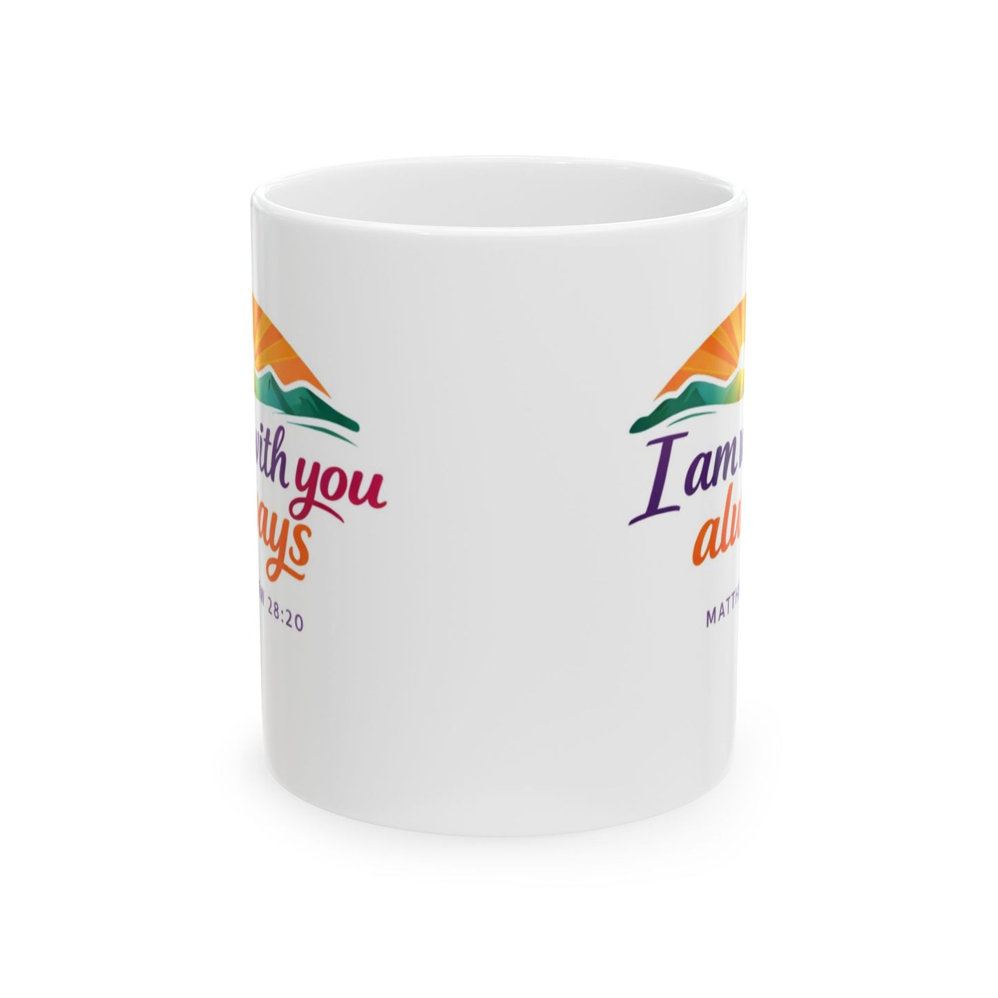 I Am With You Always - Matthew 28:20  Mug