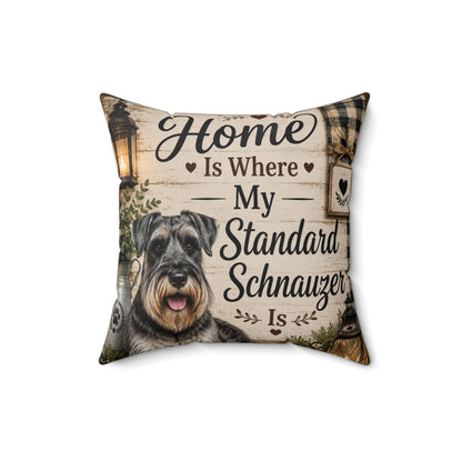Standard Schnauzer Throw Pillow — "Home Is Where My Standard Schnauzer Is" Decorative Accent Pillow