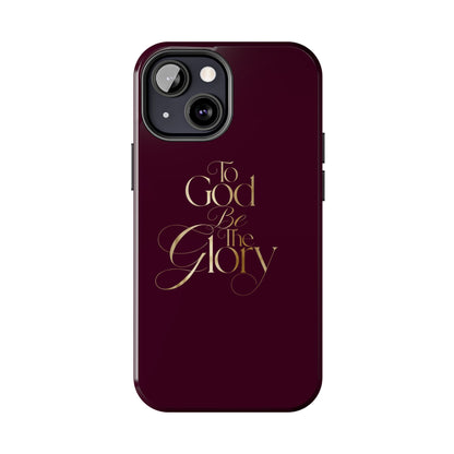 To God Be The Glory Tough Phone Case — Burgundy Gold Christian Scripture Cover