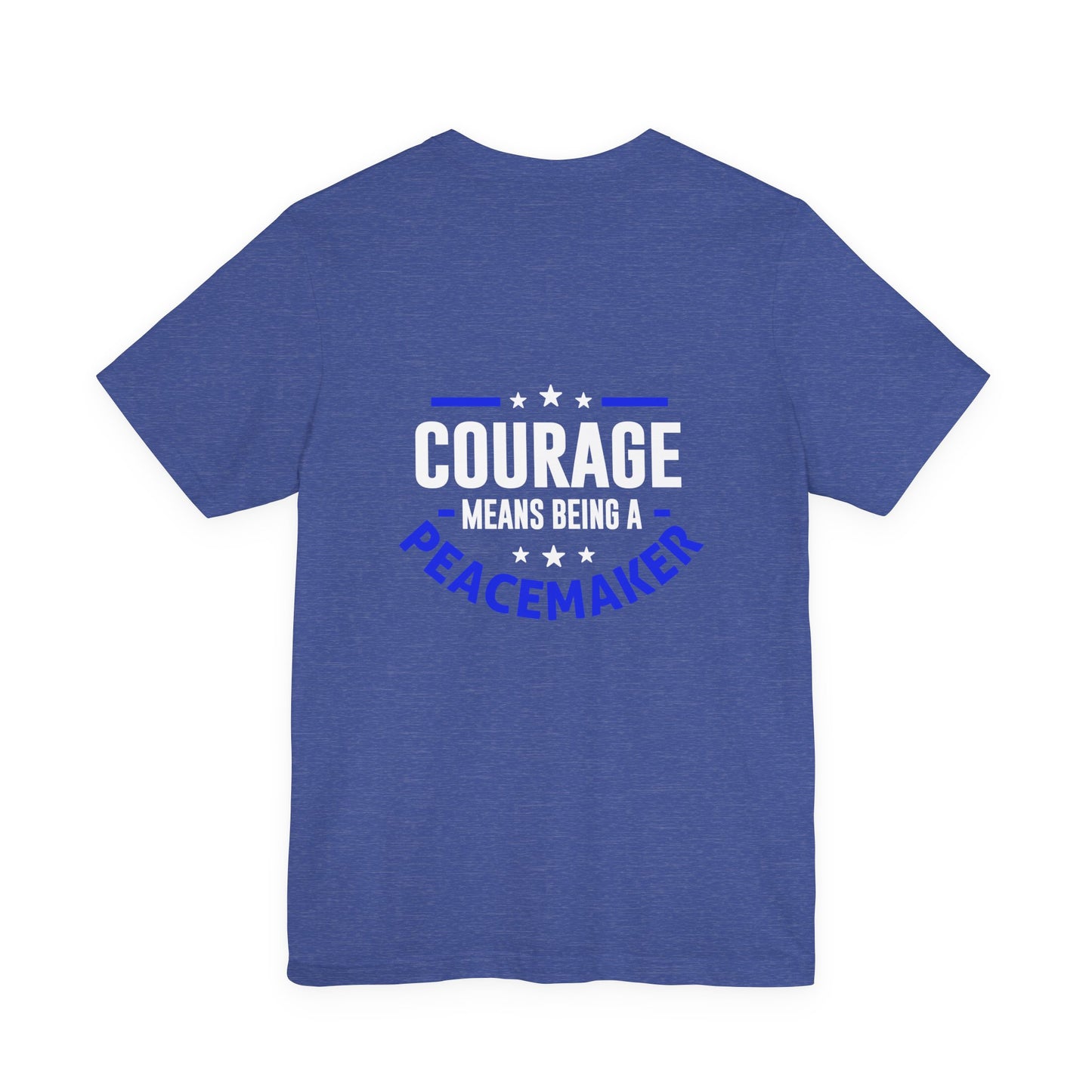Peacemaker Courage Tee — "Courage Means Being a Peacemaker" Graphic T-Shirt