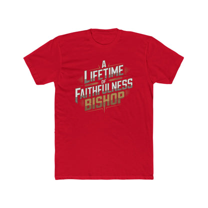 A Lifetime of Faithfulness Bishop T-Shirt
