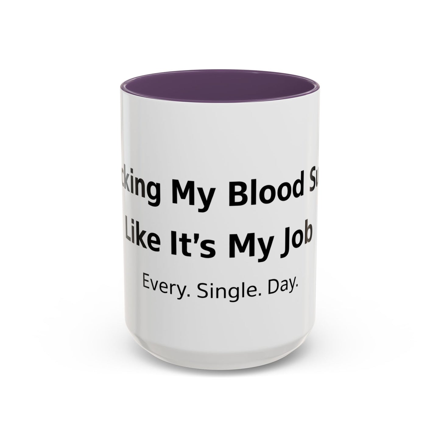 Coffee Mug — “Checking My Blood Sugar Like It’s My Job” Accent Mug (11/15 oz)