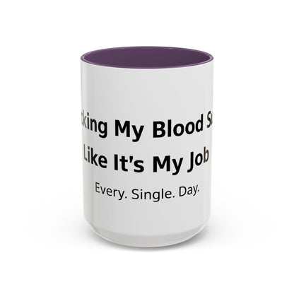 Coffee Mug — “Checking My Blood Sugar Like It’s My Job” Accent Mug (11/15 oz)
