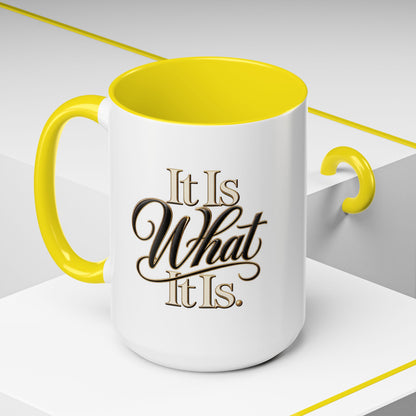 Accent Coffee Mug - "It Is What It Is" Script Typography | Motivational Ceramic Tea Cup