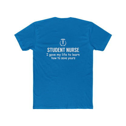 Student Nurse T-Shirt – "I Gave My Life to Learn How to Save Yours" Crew Tee
