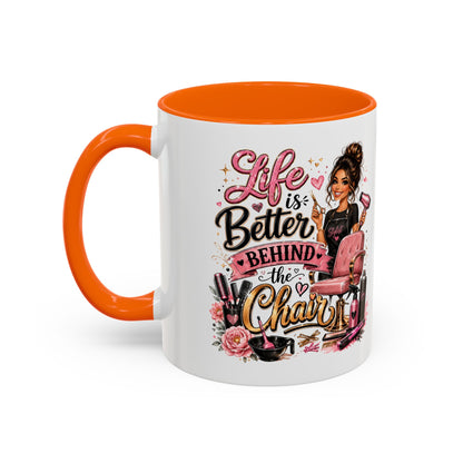 Life Is Better Behind the Chair Coffee Mug — Hair Stylist Barber Salon Gift (11/15oz)