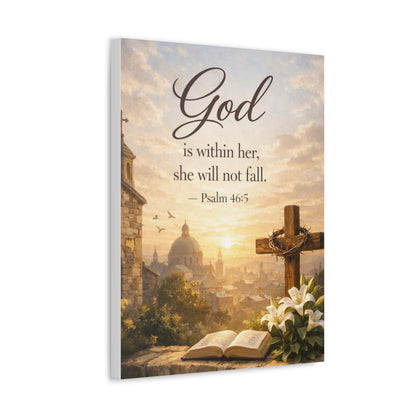 Stretched Canvas — "God is within her, she will not fall" Psalm 46:5 Inspirational Christian Wall Art
