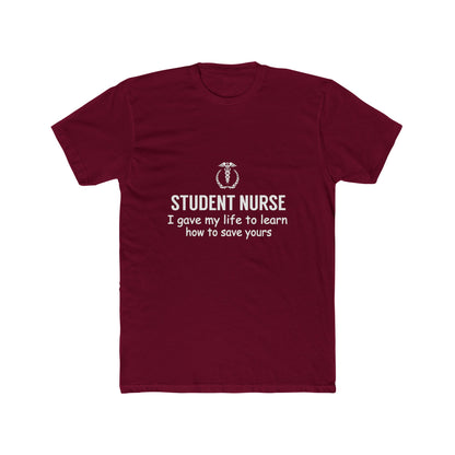 Student Nurse T-Shirt – "I Gave My Life to Learn How to Save Yours" Crew Tee