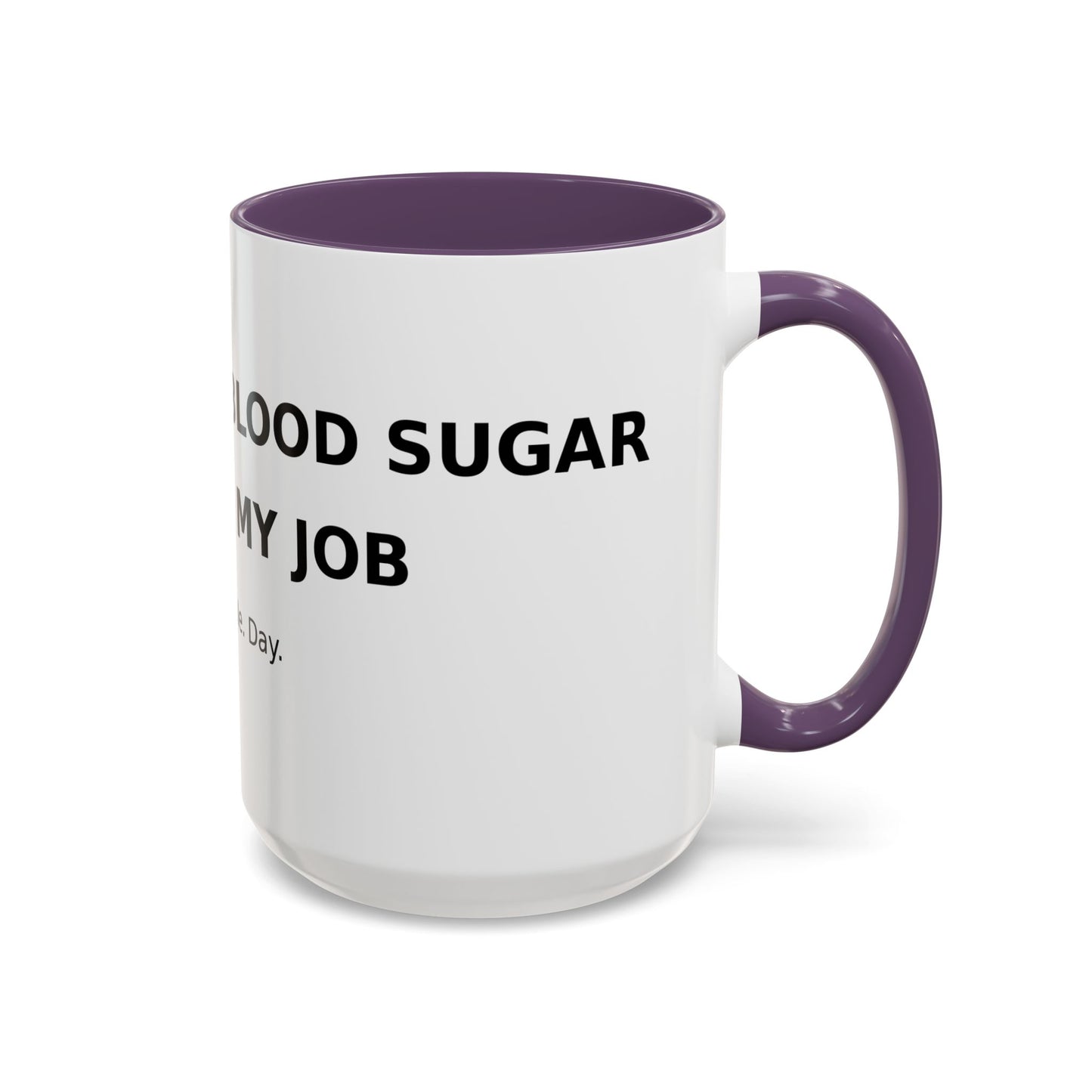 Coffee Mug – 'Monitoring My Blood Sugar Like It’s My Job. Every. Single. Day.'