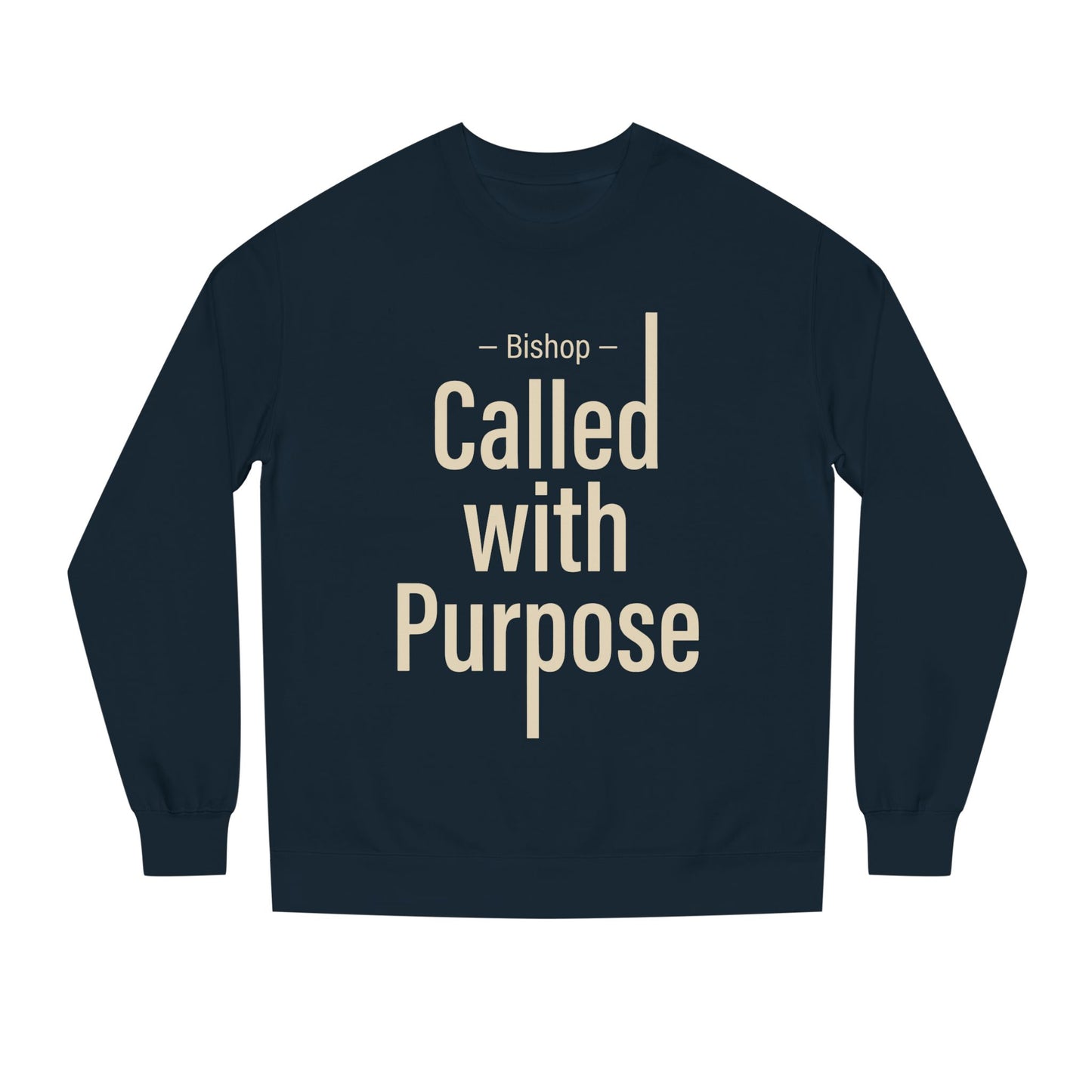 Called With Purpose Sweatshirt — Bishop Inspirational Crewneck