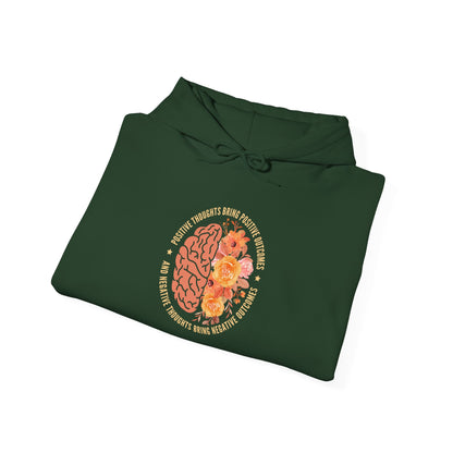 Positive Thoughts Bring Positive Outcomes Butcomes and Negative Thoughts Bring Negatis Hoodie