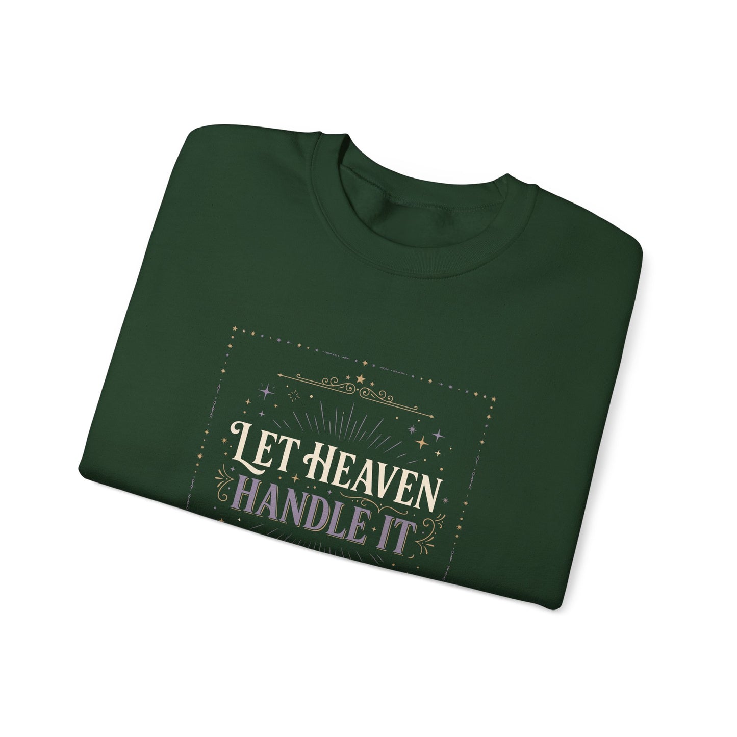 Let Heaven Handle It  Sweatshirt