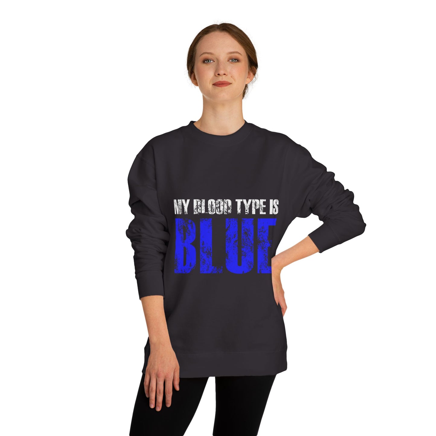 Crewneck Sweatshirt — "My Blood Type Is Blue" Distressed Graphic