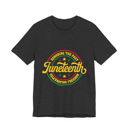 Juneteenth Celebration T-Shirt — "Honoring the Past, Celebrating Freedom"