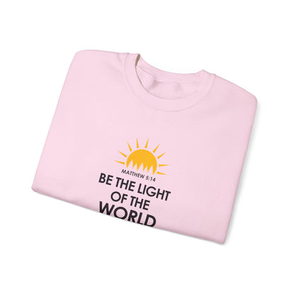 Be the Light of the World - Matthew 5:14 Sweatshirt