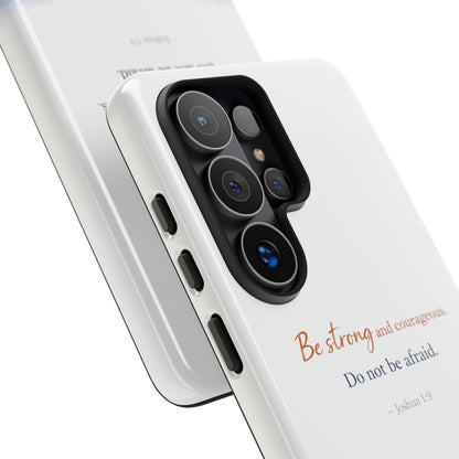 Inspirational 'Be Strong and Courageous' Phone Case — Joshua 1:9 Christian Protective Tough Case