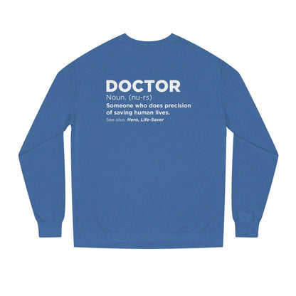 Doctor Definition Sweatshirt — 'Doctor: Someone who does precision of saving human lives' Crewneck