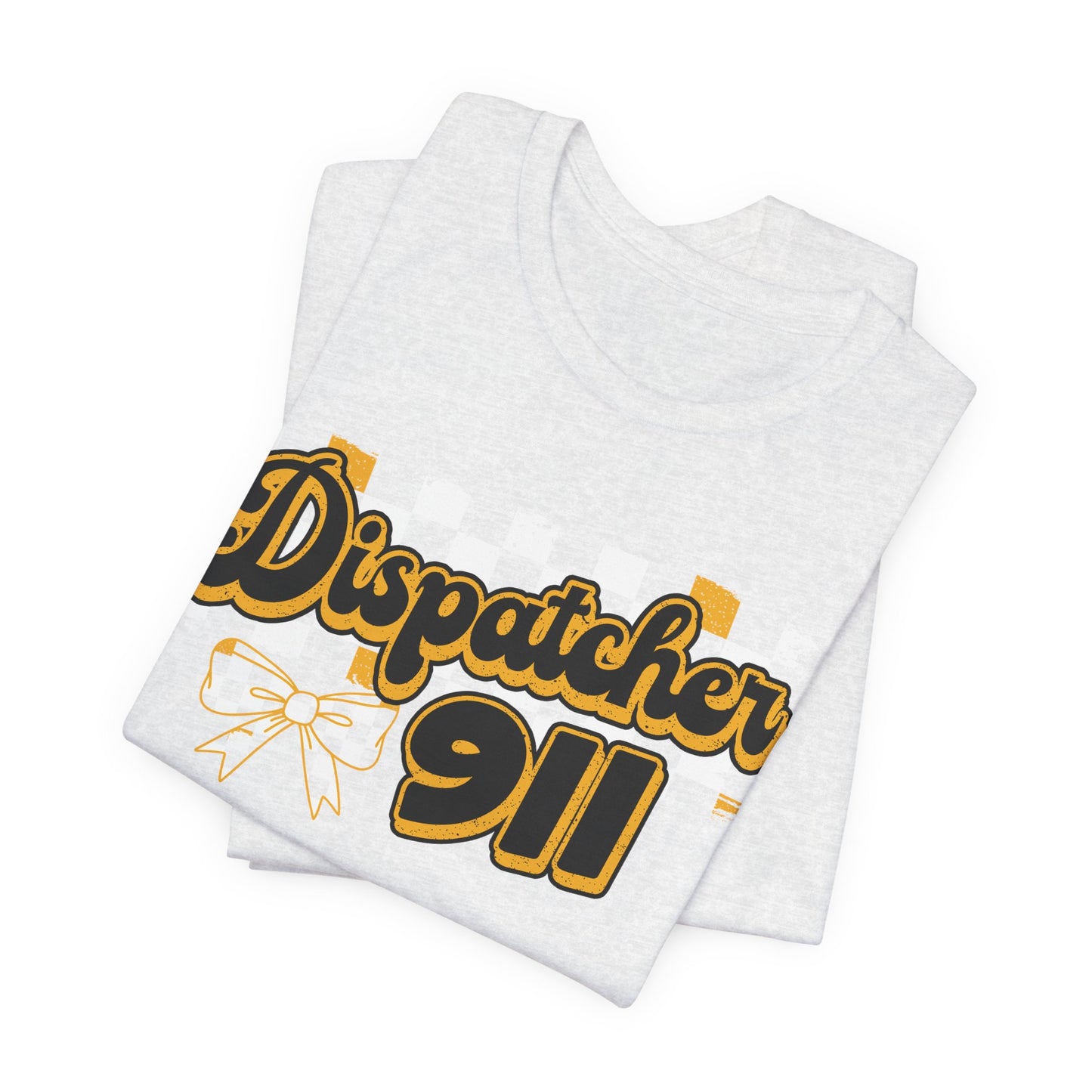Dispatcher 911 Tee — Emergency Dispatcher Appreciation Shirt